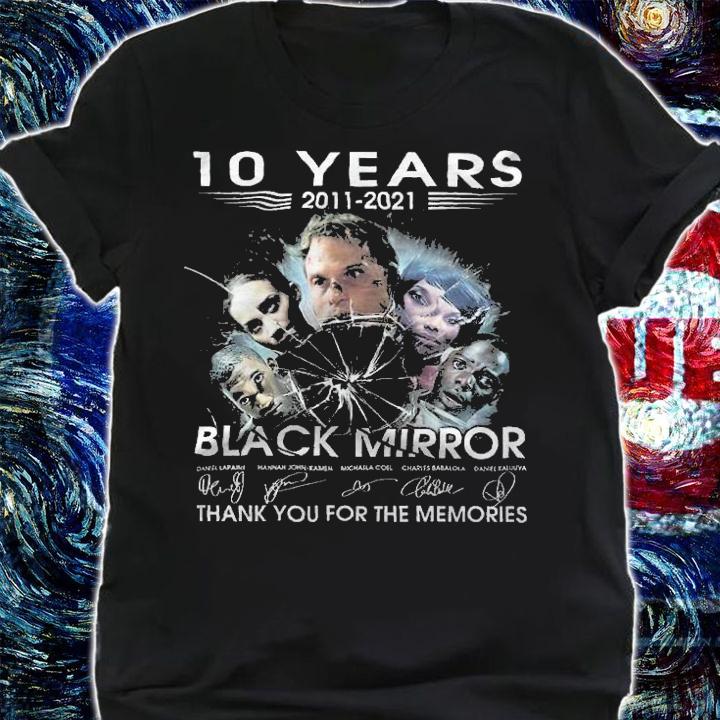 10 years 2011-2021 Black Mirror signatures thank you for the memories shirt t-shirt shirt