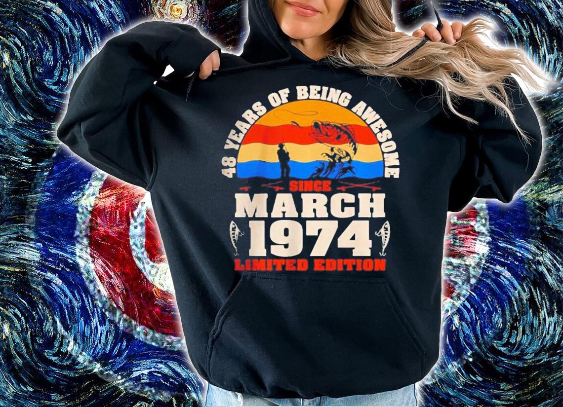 48th Birthday 48 Year Old Of Being Awesome Since March 1974 Limited Edition Vintage Shirt t-shirt