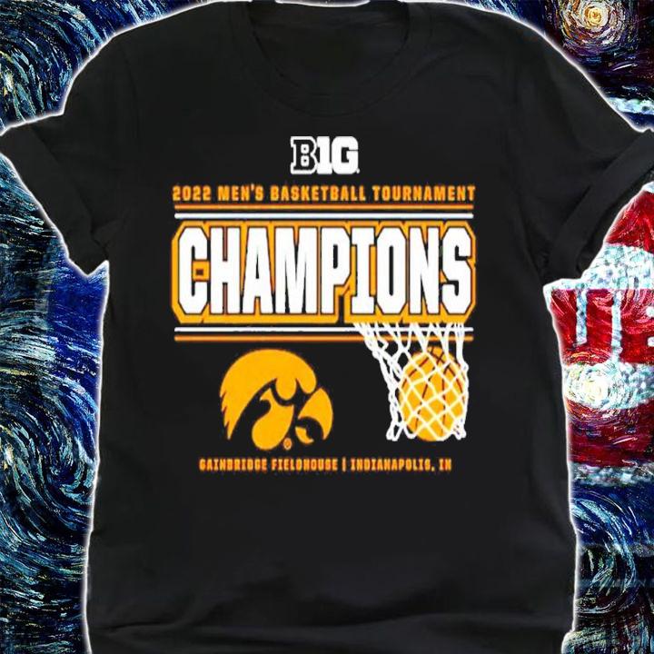 2022 Big Ten Men's Basketball Conference Tournament Champions Iowa Hawkeyes shirt t-shirt