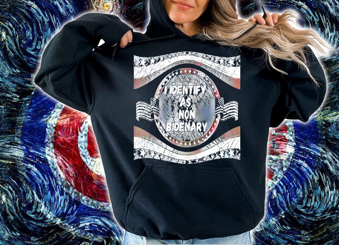 Anti Joe Biden quote, I Identify As Non-Bidenary T-Shirt t-shirt