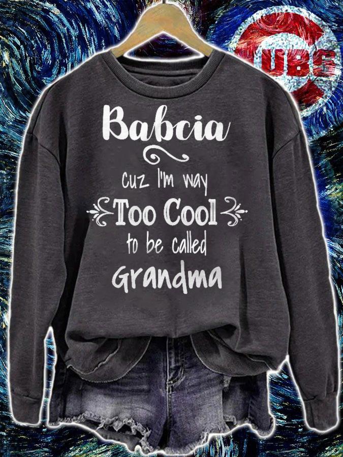 Babcia Too Cool To Be Called Grandma Polish Grandmother shirt t-shirt sweatshirt