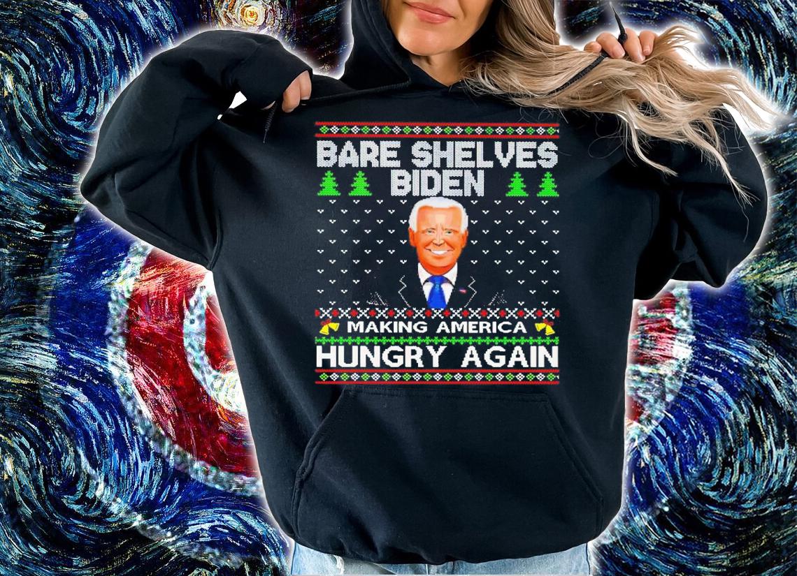 Bare Shelves Biden Making America Hungry Again Ugly Christmas Shirt t-shirt hoodie