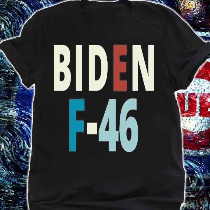 Biden F-46 Joe Biden T-Shirt t-shirt