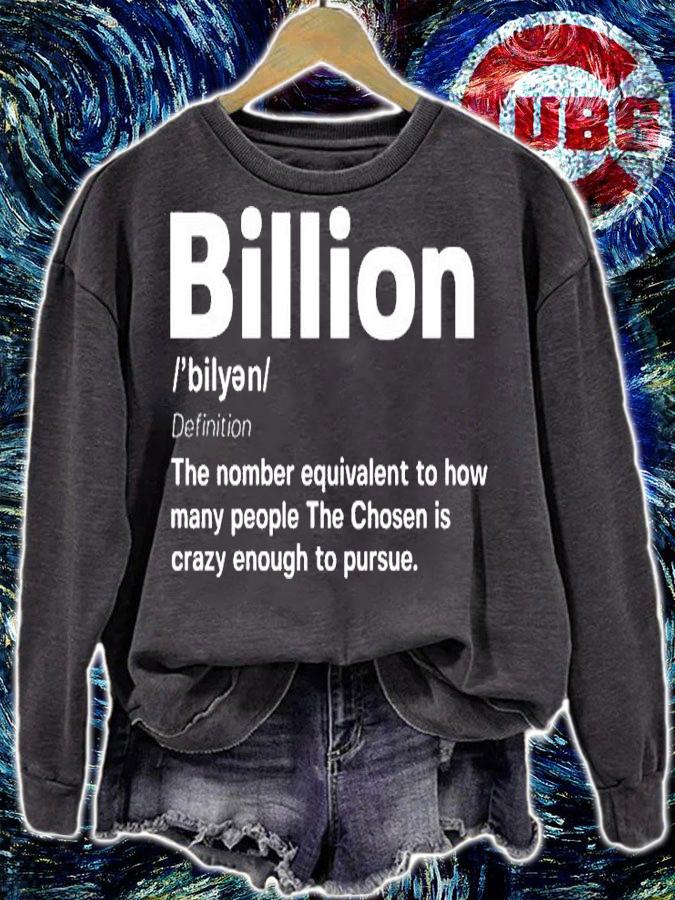 Billion The Number Equivalent To How Many People The Chosen Is Crazy Enough To Pursue T-Shirt t-shirt