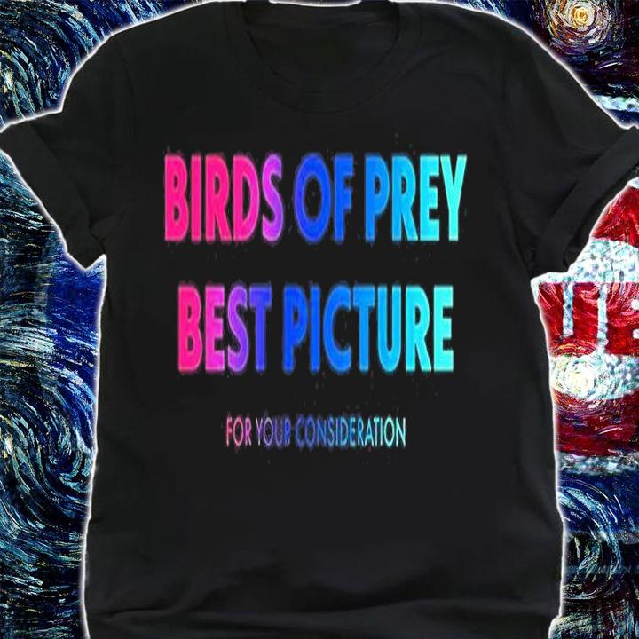 Birds Of Prey Best Picture For Your Consideration T-Shirt t-shirt shirt