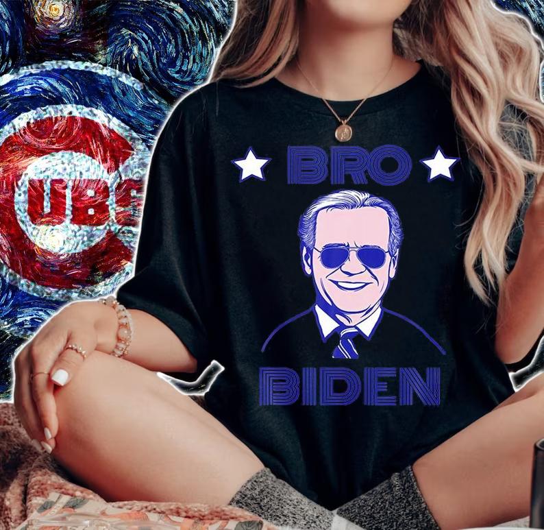 Bro Joe Biden President T-Shirt t-shirt woman shirt