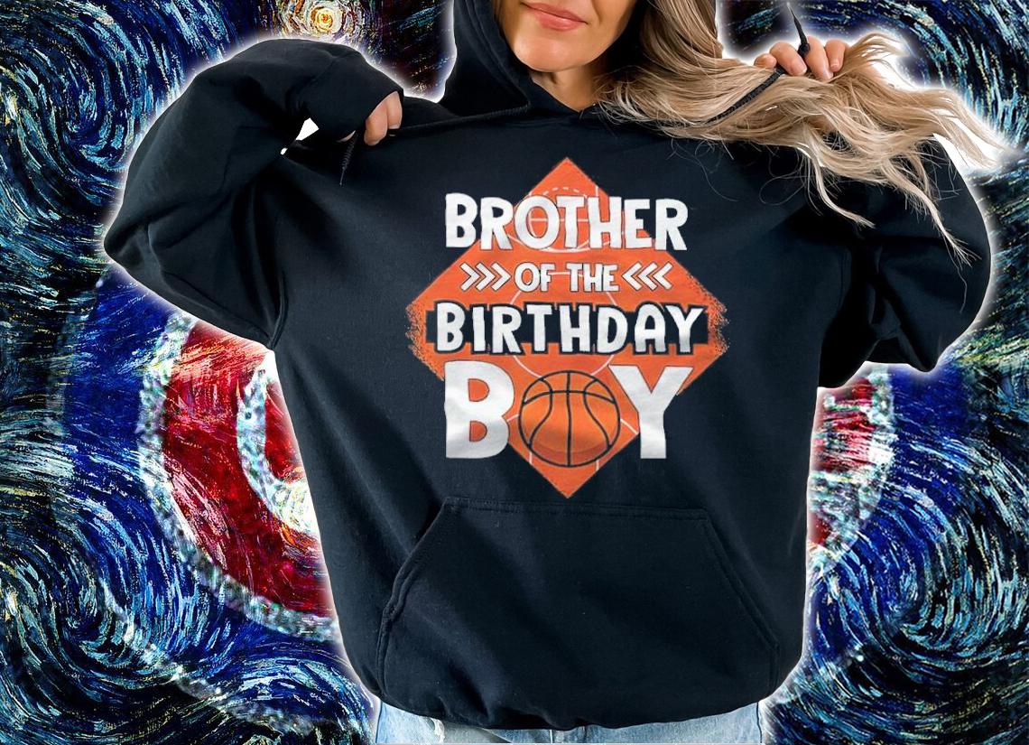 Brother Of The Birthday Boy Brother Bas shirt t-shirt hoodie