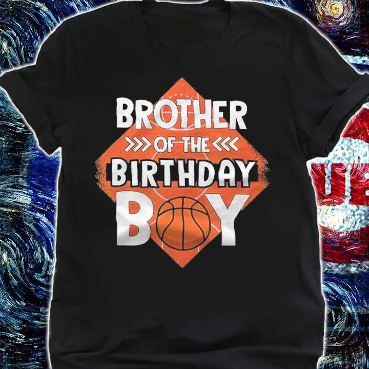 Brother Of The Birthday Boy Brother Bas shirt t-shirt shirt