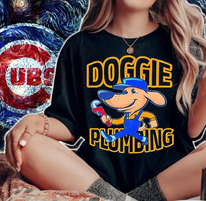 Doggie Plumbing Life Is Better With A Dog T-Shirt t-shirt woman shirt