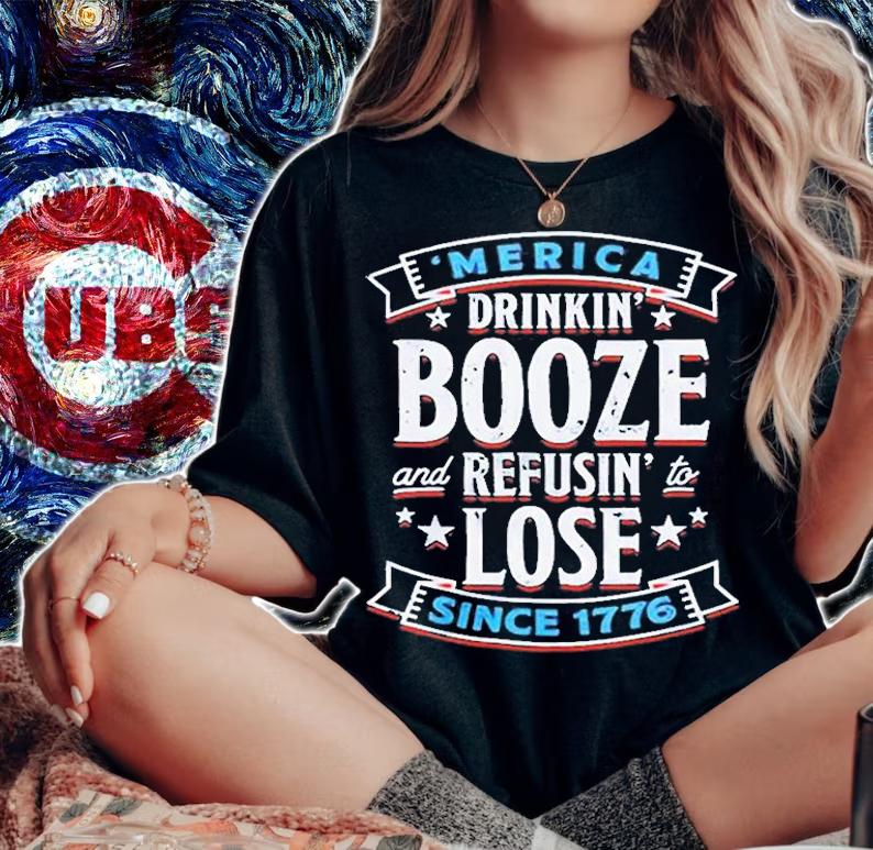 Merica Drinkin Booze And Refusin To Lose Since 1776 T-Shirt t-shirt
