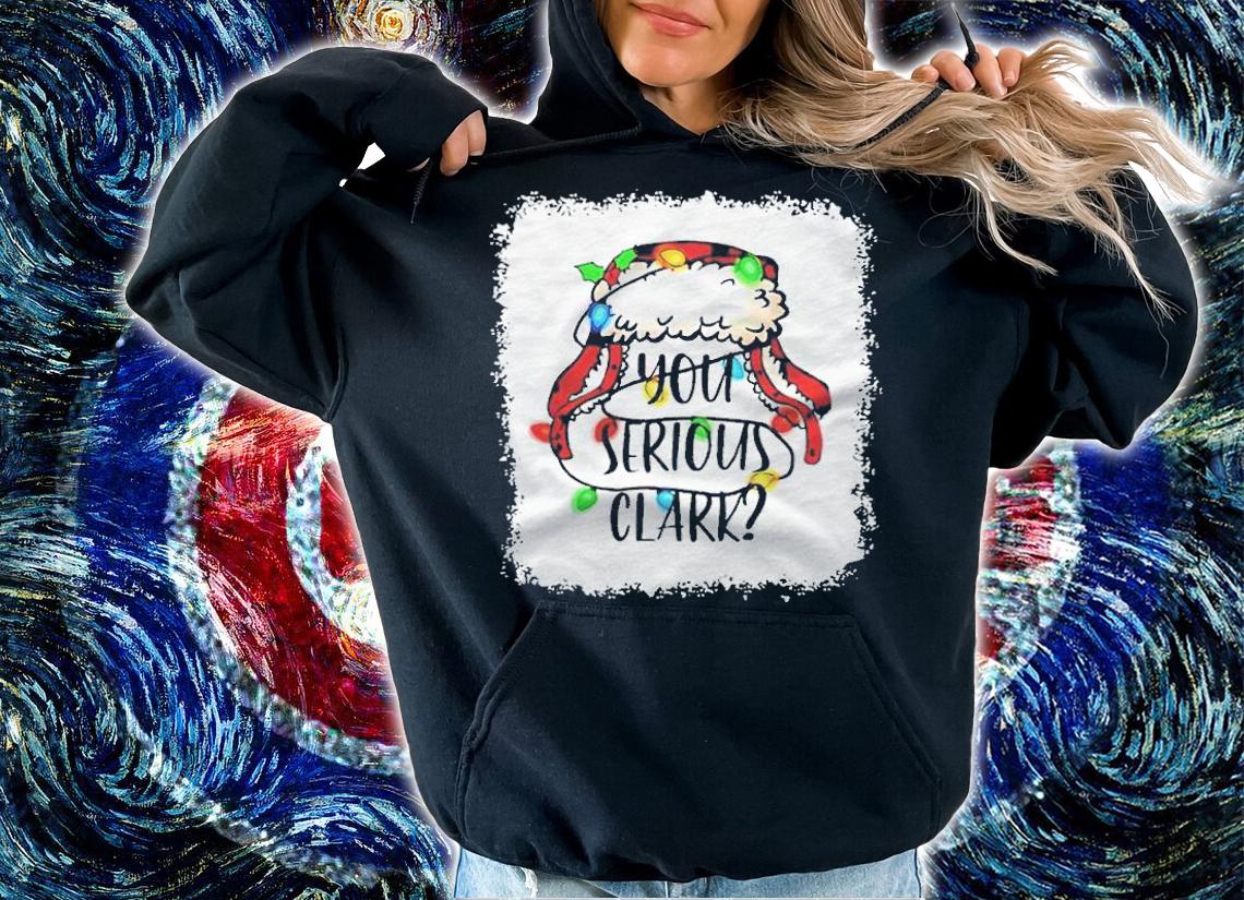 You serious clark Christmas 2021 T-shirt t-shirt hoodie