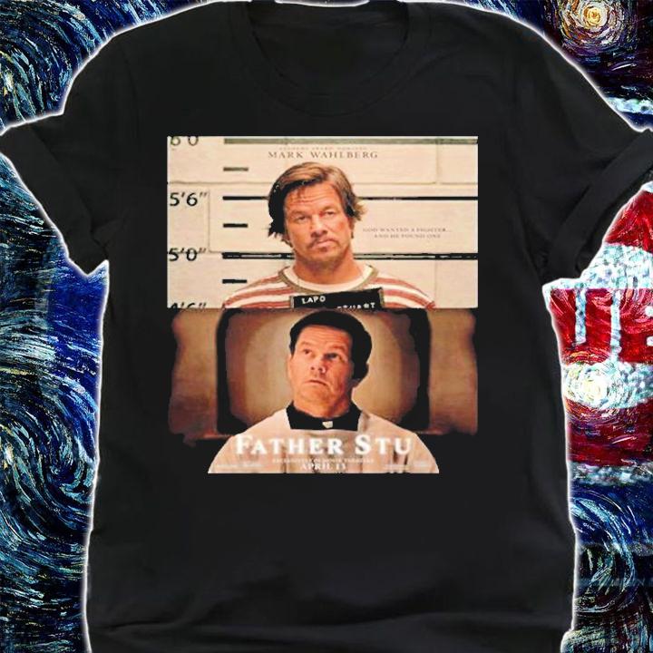 Father Stu Mark Wahlberg Mug Shot 2022 New Movie Film T-Shirt t-shirt shirt