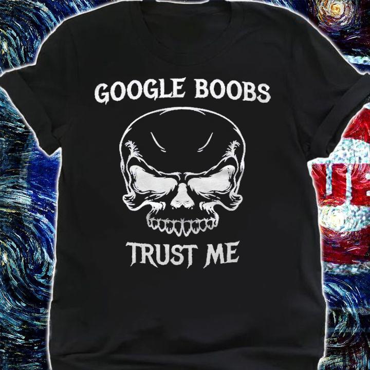 Google Boobs Trust Me Skull Halloween Costume Shirt t-shirt shirt
