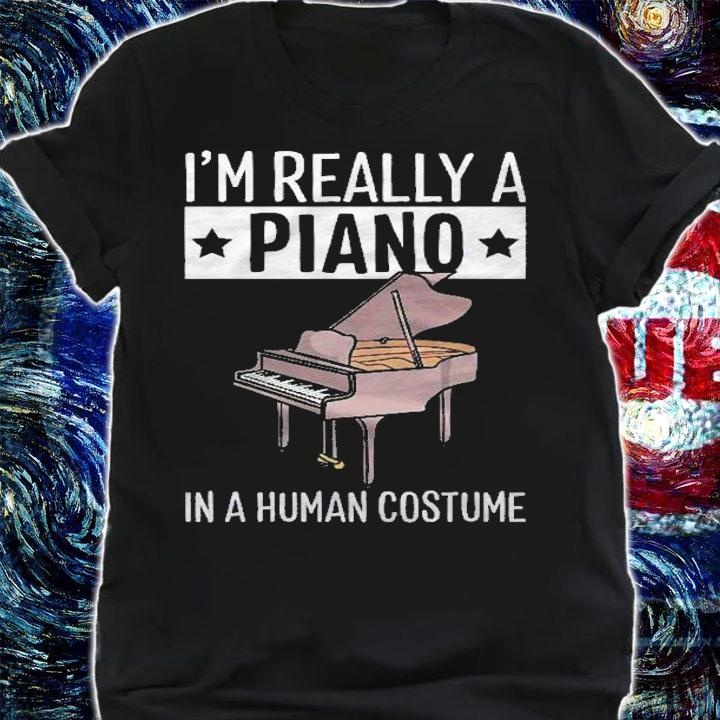 Im Really A Piano In A Human Costume Halloween Funny Music shirt t-shirt