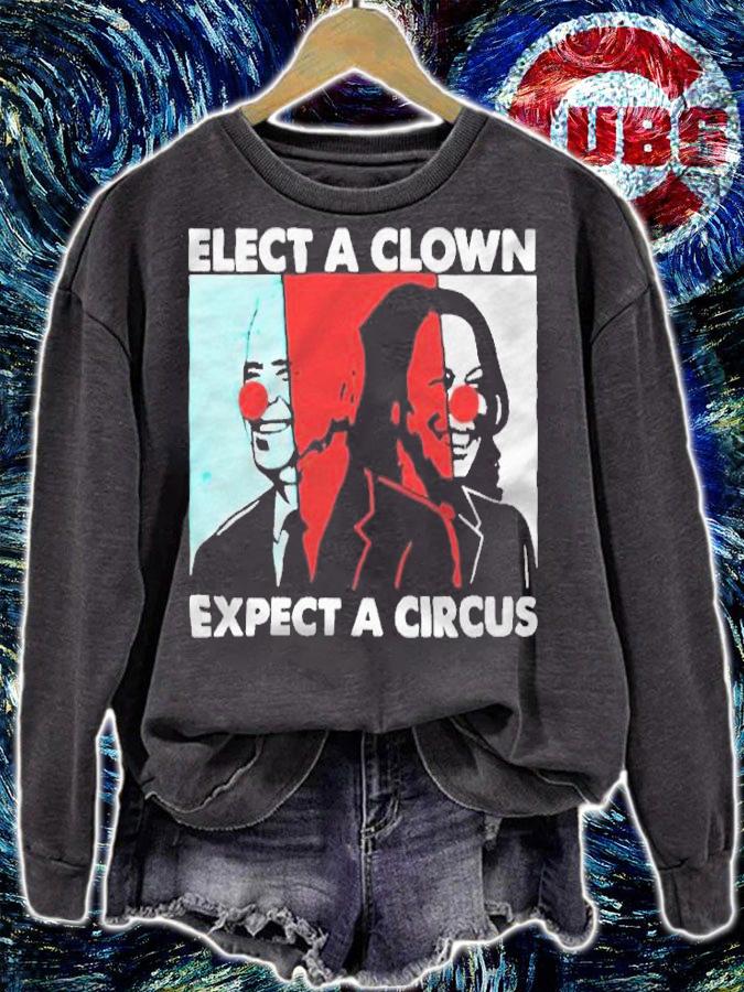 Joe Biden and Kamala Harris elect a clown expect a circus T-shirt t-shirt sweatshirt