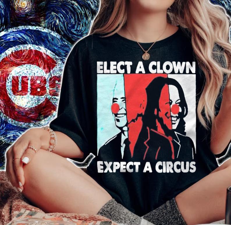 Joe Biden and Kamala Harris elect a clown expect a circus T-shirt t-shirt woman shirt