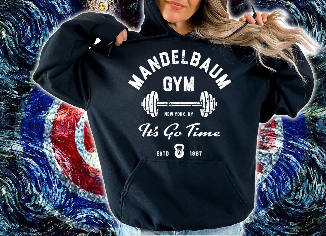 Mandelbaum Gym It's Go Time T-Shirt t-shirt hoodie