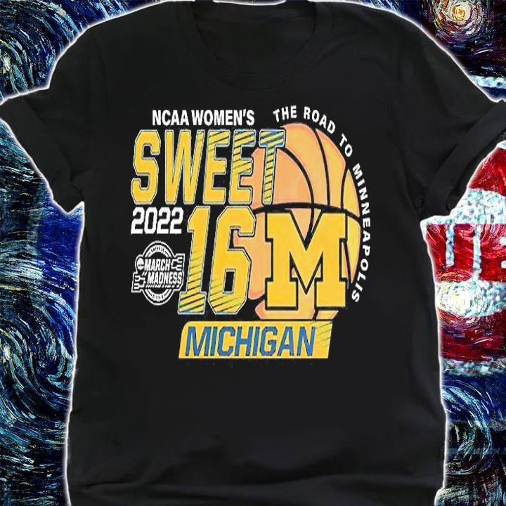 Michigan Wolverines NCAA Women's Basketball Sweet 16 T-Shirt t-shirt shirt