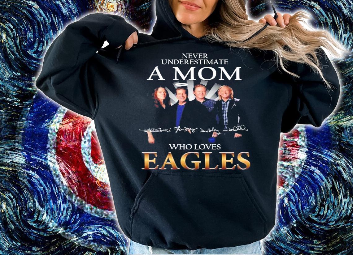 Never Underestimate A Mom Who Loves Eagles Rock Band Signatures Shirt t-shirt hoodie