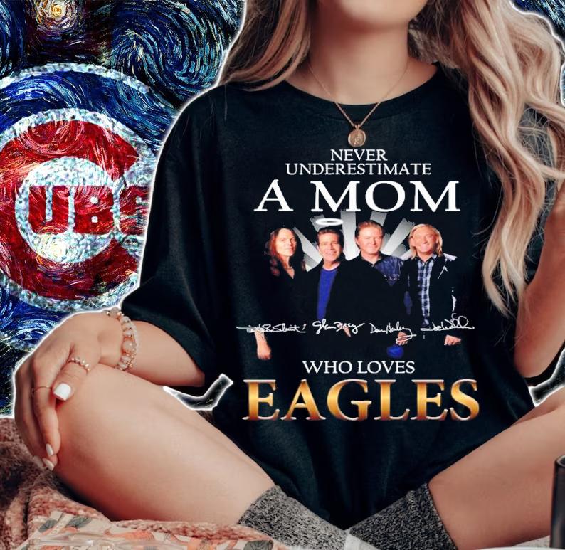 Never Underestimate A Mom Who Loves Eagles Rock Band Signatures Shirt t-shirt woman shirt