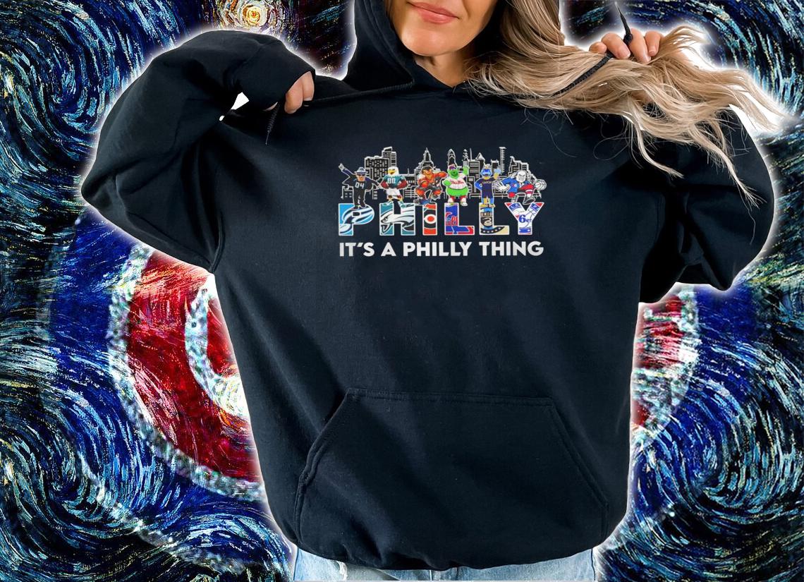 Philly Its A Philly Thing Philadelphia Sports Teams t-shirt hoodie