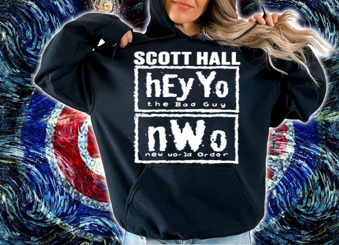 Scott Hall Hey Yo NWO Shirt t-shirt hoodie