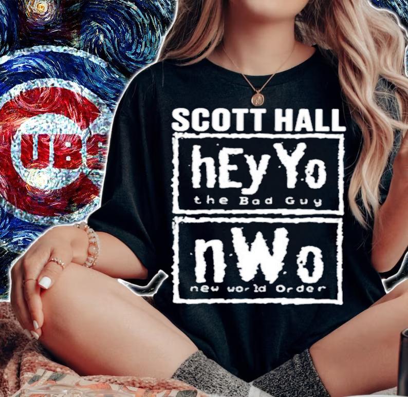 Scott Hall Hey Yo NWO Shirt t-shirt woman shirt