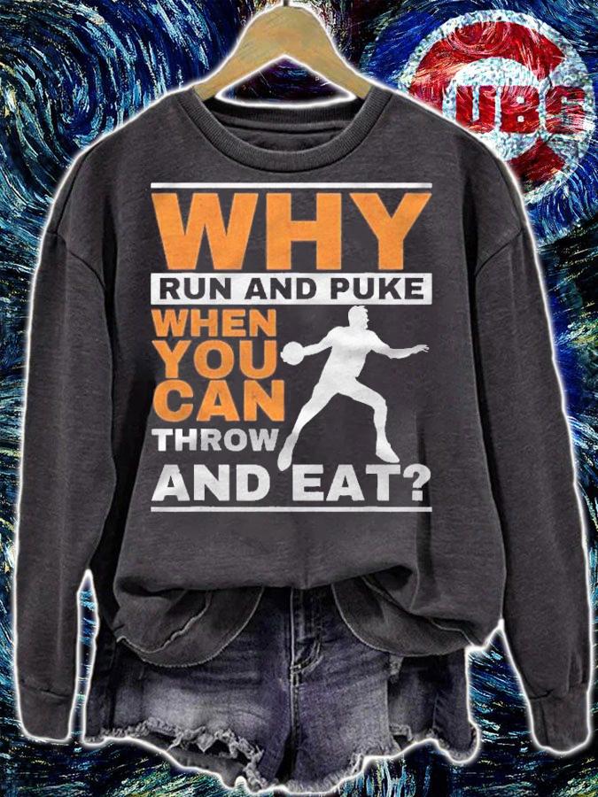 Why Run And Puke Discus Thrower Throw Tack And Field Discus Shirt t-shirt sweatshirt