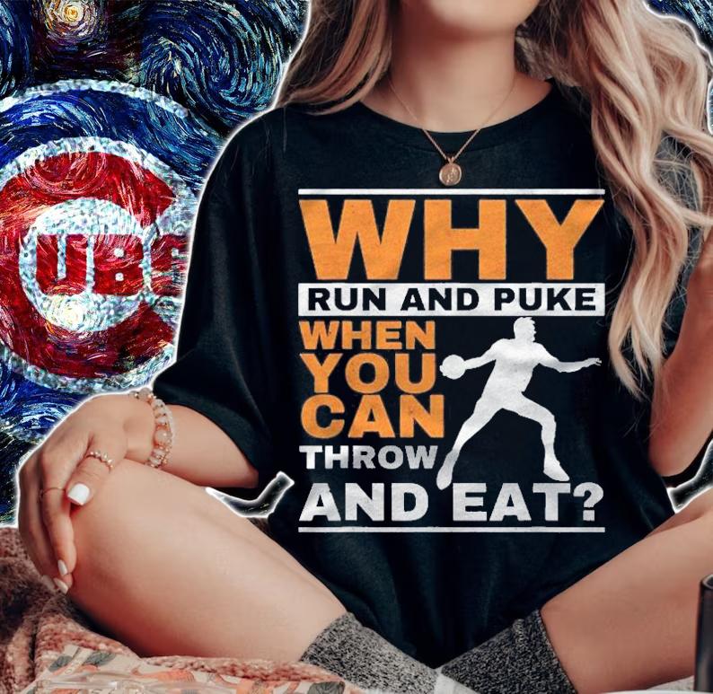 Why Run And Puke Discus Thrower Throw Tack And Field Discus Shirt t-shirt woman shirt