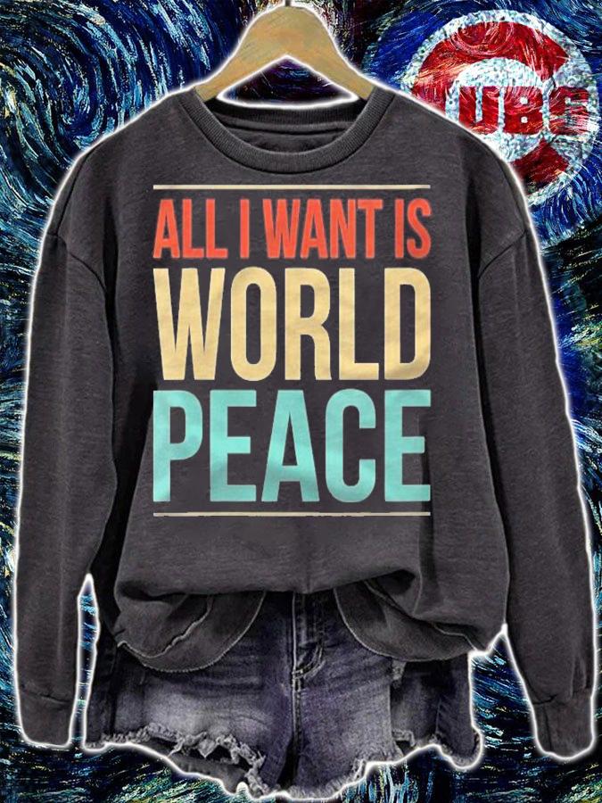 Womens All I Want Is World Peace Shirt t-shirt sweatshirt