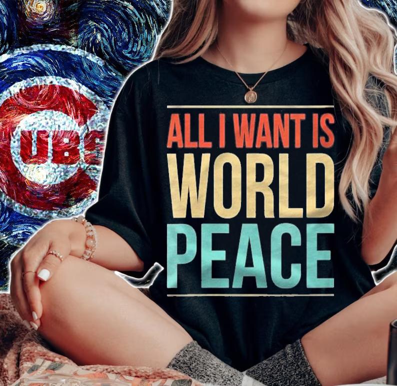 Womens All I Want Is World Peace Shirt t-shirt woman shirt
