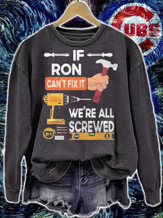 Mens If Ron Cant Fix It Were All Screwed Shirt t-shirt sweatshirt