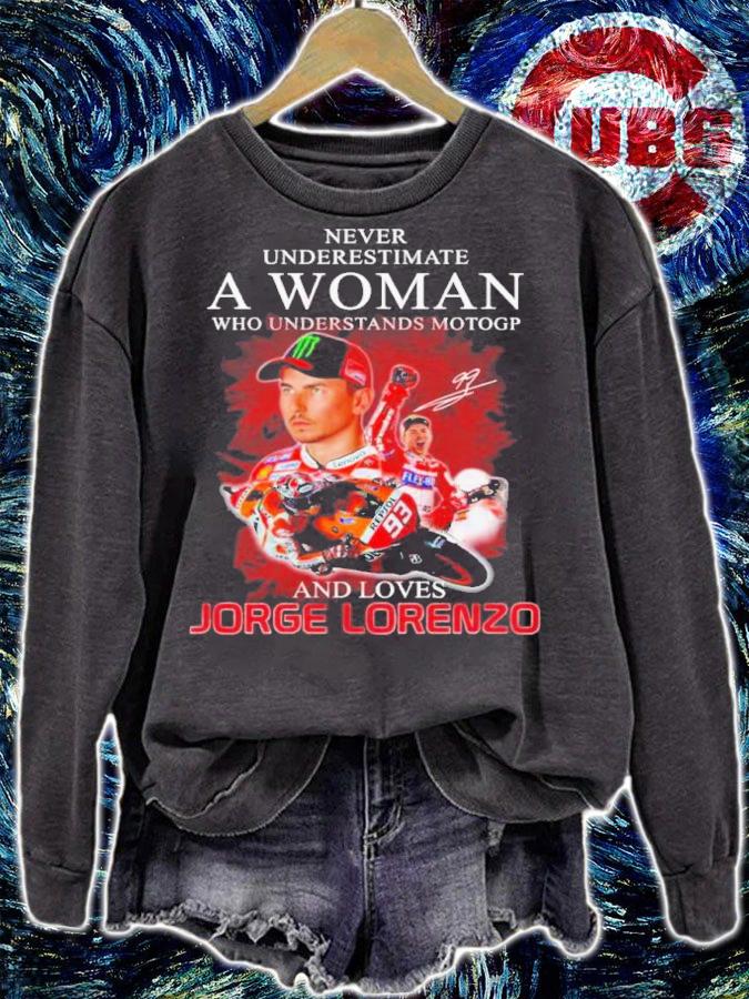 Never Underestimate A Woman Who Understands Motogp And Loves Jorge Lorenzo Signatures Shirt t-shirt sweatshirt