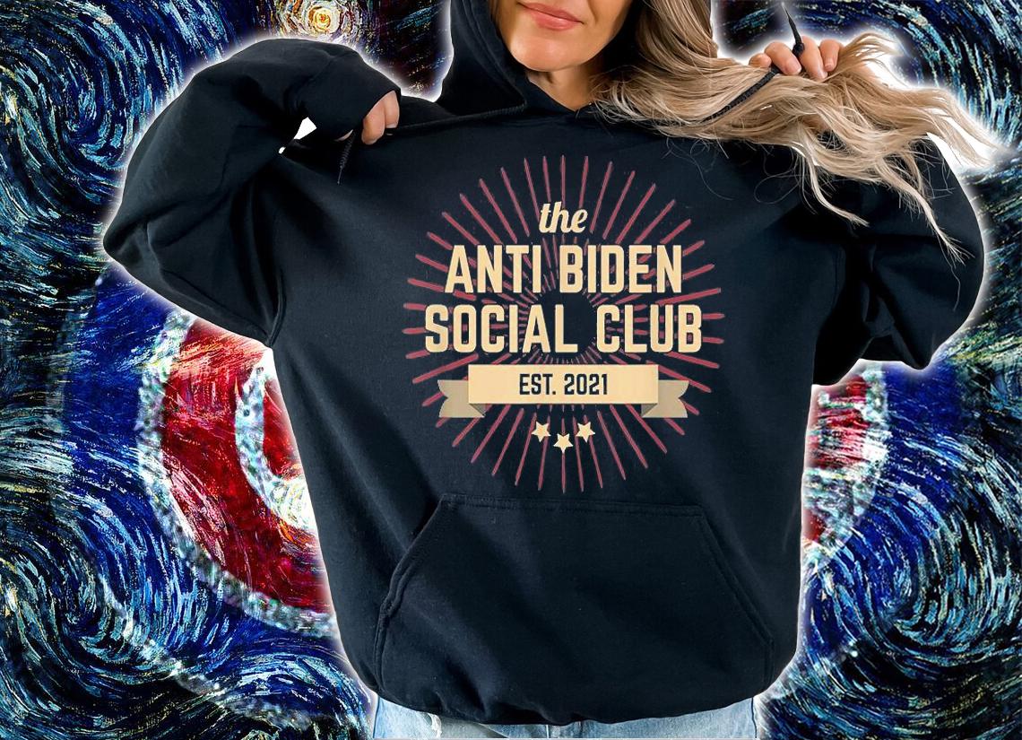 The Anti Biden Social Club EST 2021 Anti Biden T-Shirt t-shirt hoodie