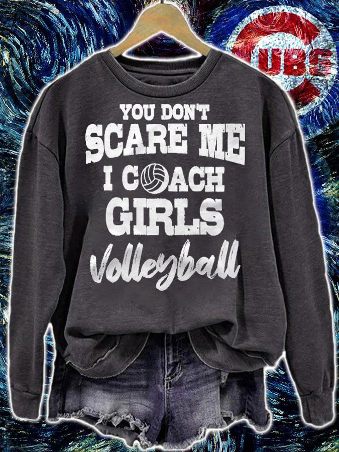 You Dont Scare Me I Coach Girls Volleyball Lover Shirt t-shirt