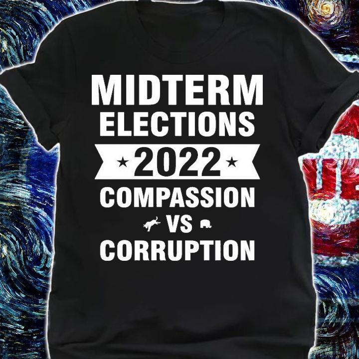 Midterm Elections 2022 Compassion vs Corruption T-Shirt t-shirt shirt