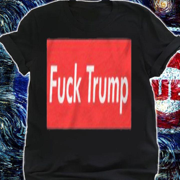 Fuck trump shirt t-shirt shirt