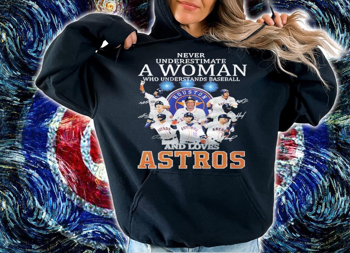 Never underestimate a woman Houston Astros signatures shirt t-shirt