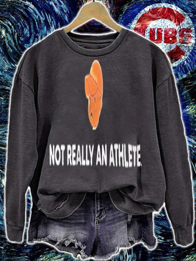 Not really an athlete T-shirt t-shirt sweatshirt