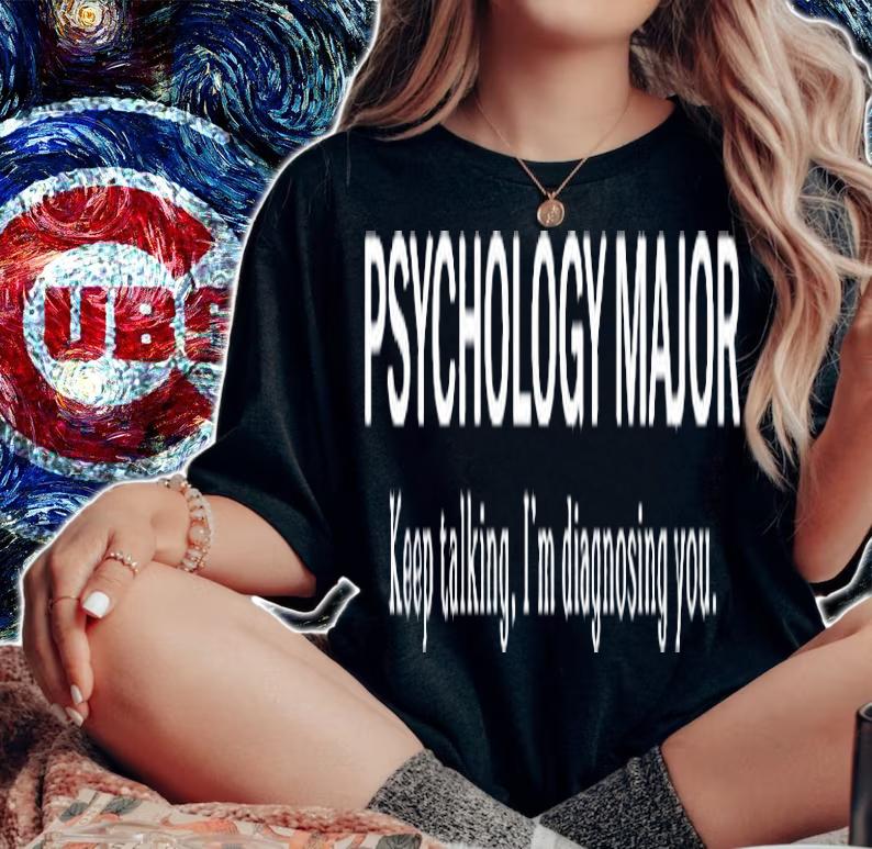 Psychology Major Keep Talking I'm Diagnosing You T-Shirt t-shirt