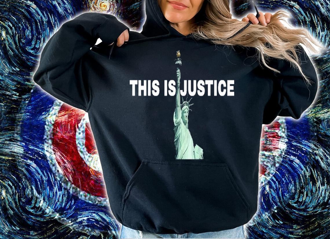 This Is Justice Statue Of Liberty T-Shirt t-shirt hoodie