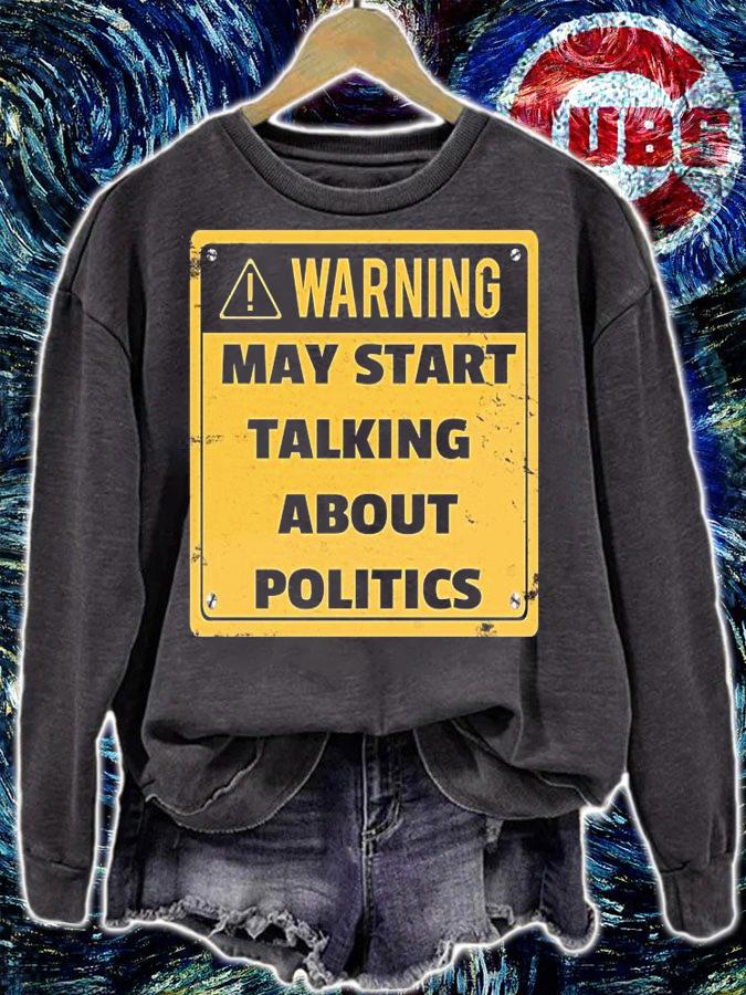 Warning May Start Talking About Politics T-Shirt t-shirt