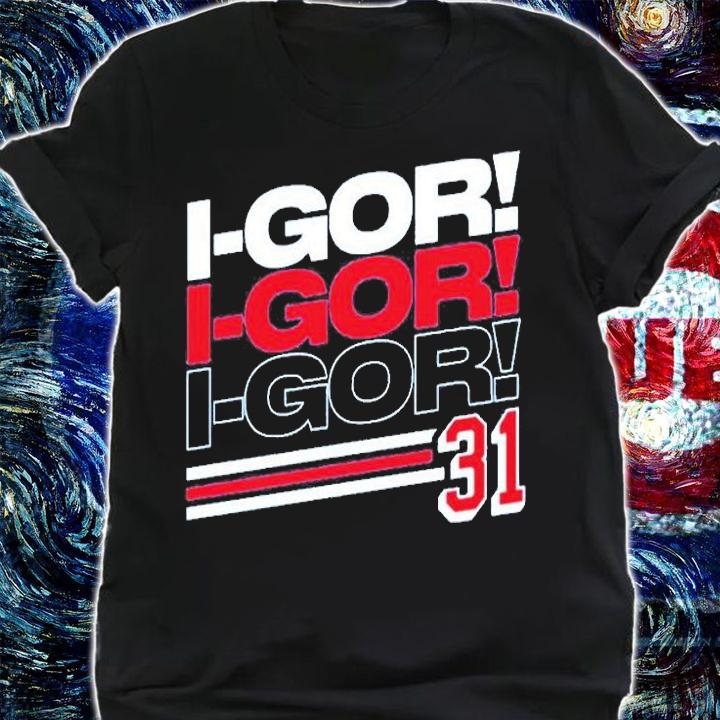 I Gor I Gor I Gor 31 T-Shirt t-shirt