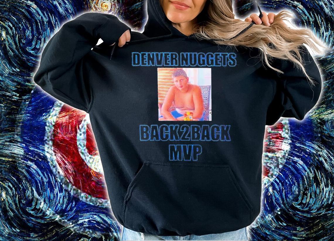 Denver Nuggets Back2back Mvp T-Shirt t-shirt hoodie