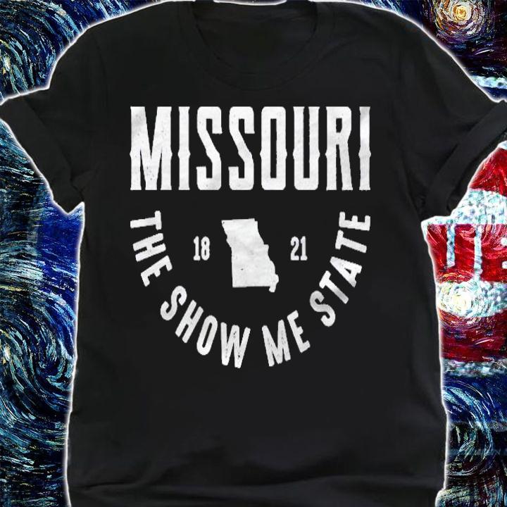 Est. 1821 Missouri The Show Me State Souvenir Gift Pullover Shirt t-shirt shirt