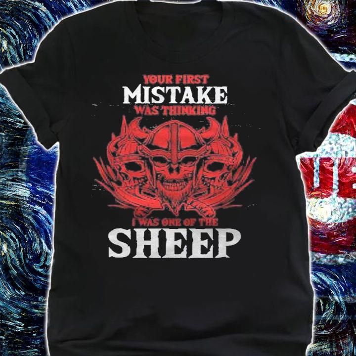 First Mistake Was Thinking I Was One Of The Sheep Viking Shirt t-shirt shirt