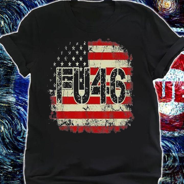 FU 46 Vintage Old American Flag Funny Biden Patriots FU46 T-Shirt t-shirt
