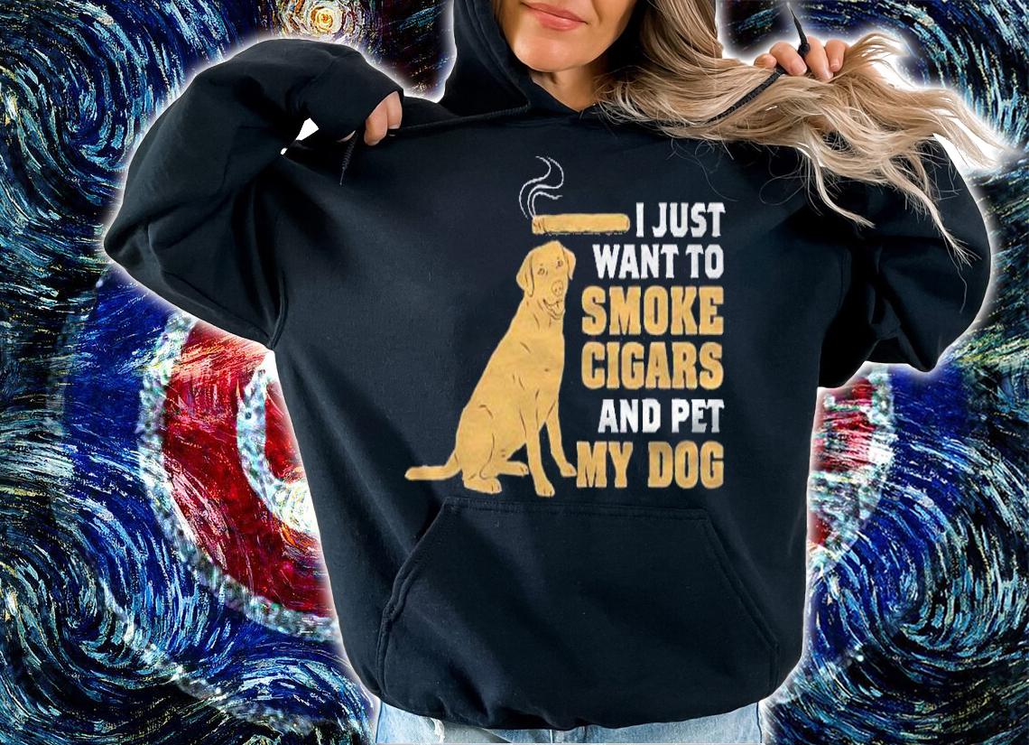 I Just Wanna Smoke Cigars And Pet My Dog Shirt t-shirt