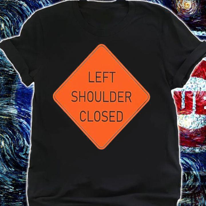 Left Shoulder Closed Shirt t-shirt shirt
