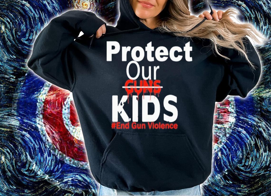 Protect Our Guns Kids End Gun Violence Gun Control Uvalde Texas Shirt t-shirt hoodie